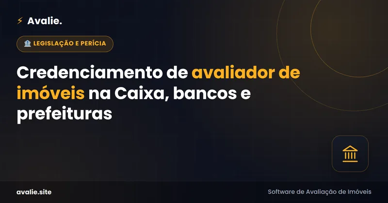 Credenciamento de avaliador de imóveis na Caixa, bancos e prefeituras