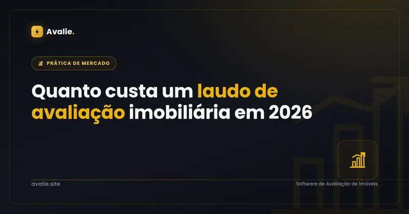 Quanto custa um laudo de avaliação imobiliária em 2026